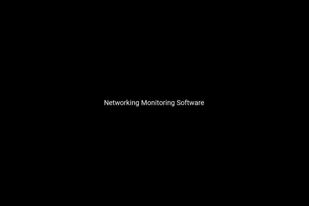 Networking Monitoring Software